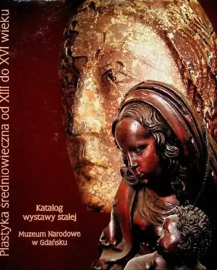 Kup online Plastyka średniowieczna od XIII do XVI wieku