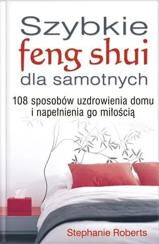 Szybkie feng shui dla samotnych Ostatnia szansa