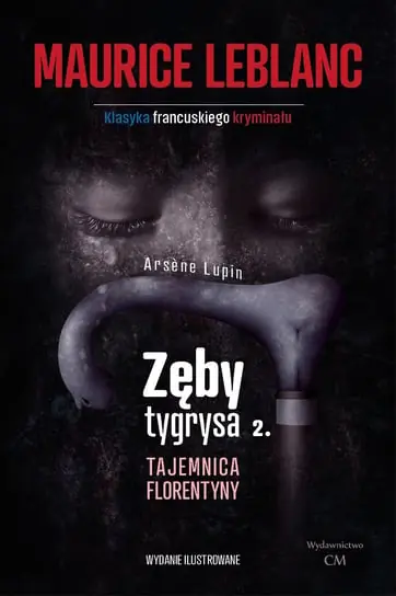 Wybór klientów Arsene Lupin. Zęby tygrysa. Część 2. Tajemnica Florentyny