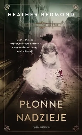 Płonne nadzieje. Charles Dickens na tropie Szybka wysyłka