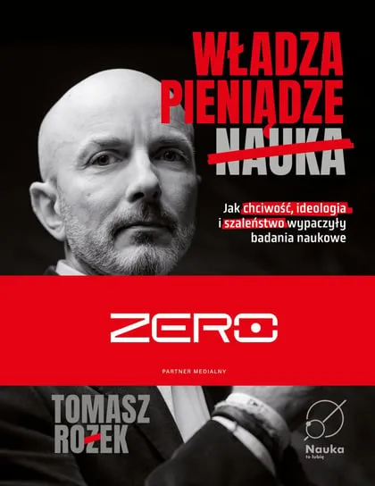 Władza, Pieniądze, Nauka. Jak chciwość, ideologia i szaleństwo wypaczyły badania naukowe Bestseller