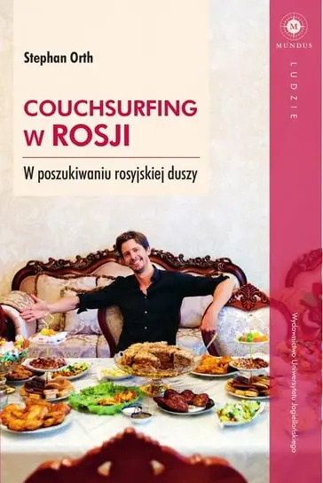 Zamów dziś Couchsurfing w Rosji. W poszukiwaniu rosyjskiej duszy