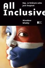 All inclusive. Raj, w którym seks jest bogiem Darmowa dostawa