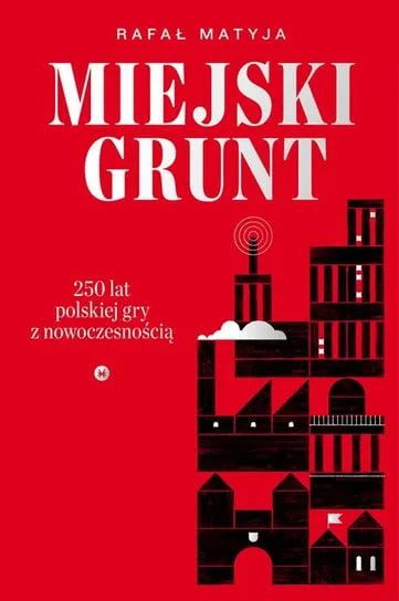 Oferta czasowa Miejski grunt. 250 lat polskiej gry z nowoczesnością