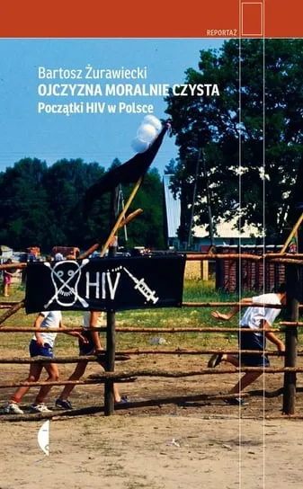 Szybka dostawa Ojczyzna moralnie czysta. Początki HIV w Polsce