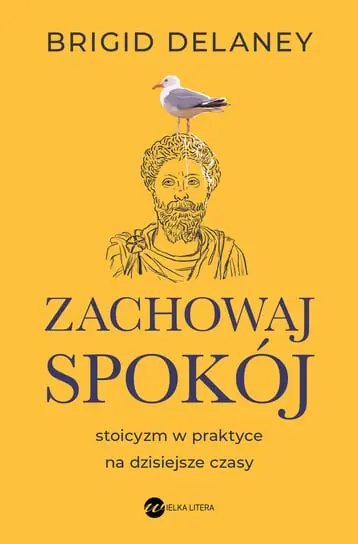 Zachowaj spokój. Stoicyzm w praktyce na dzisiejsze czasy Hit cenowy