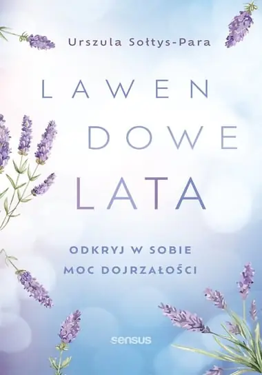 Lawendowe lata. Odkryj w sobie moc dojrzałości Ekspresowa dostawa