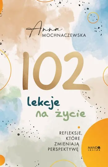 Obniżka ceny 102 lekcje na życie. Refleksje, które zmieniają perspektywę