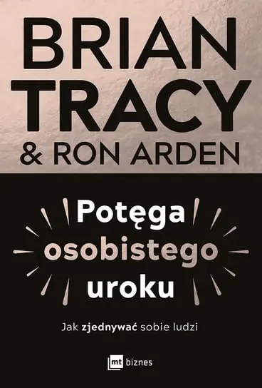 Potęga osobistego uroku. Jak zjednywać sobie ludzi Ostatnia szansa
