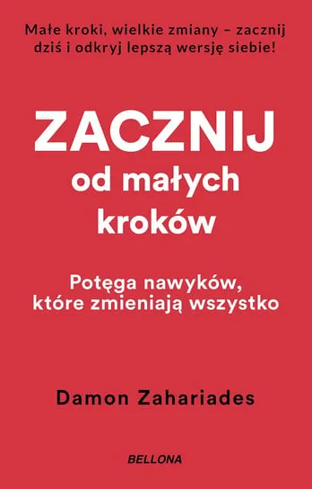 Sprawdź teraz Zacznij od małych kroków. Potęga nawyków, które zmieniają wszystko