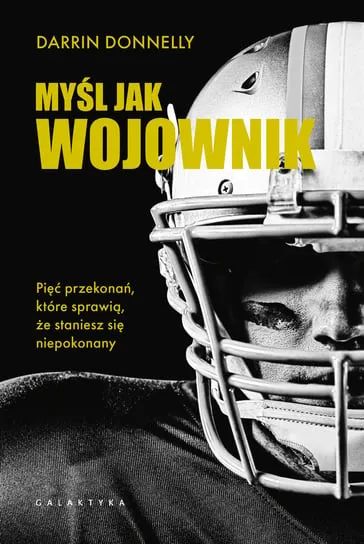 Tani Myśl jak wojownik. Pięć przekonań, które sprawią, że staniesz się niepokonany