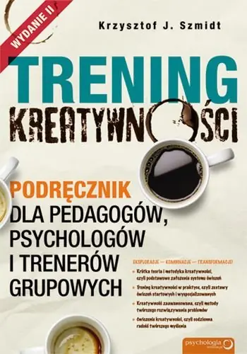 Okazja Trening kreatywności. Podręcznik dla pedagogów, psychologów i trenerów grupowych