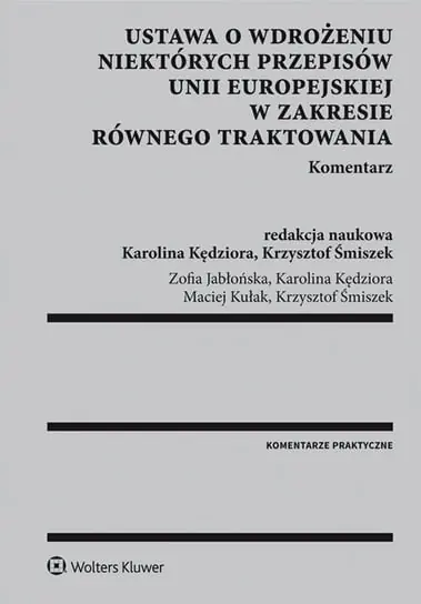 Ostatnia szansa Ustawa o wdrożeniu niektórych przepisów Unii Europejskiej w zakresie równego traktowania. Komentarz