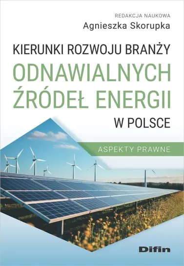 Bezpieczna płatność Kierunki rozwoju branży odnawialnych źródeł energii w Polsce. Aspekty prawne