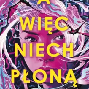 Sprawdź teraz A więc niech płoną