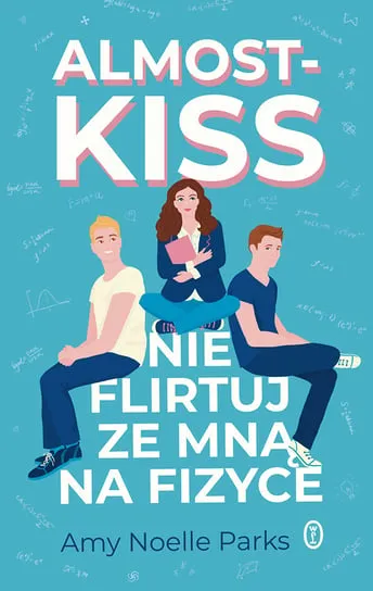 Almost Kiss. Nie flirtuj ze mną na fizyce Wyjątkowa oferta
