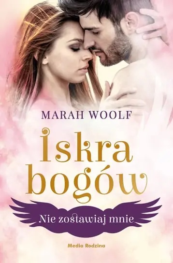 Nie zostawiaj mnie. Iskra Bogów. Tom 3 Promocja
