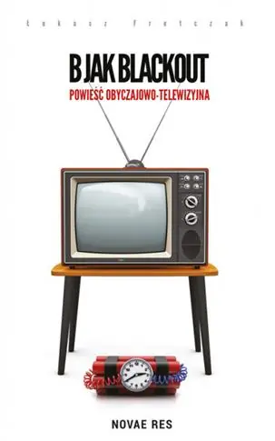 Ekspresowa dostawa B jak Blackout Powieść obyczajowo-telewizyjna