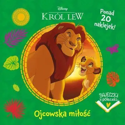 BAJECZKI Z PÓŁECZKI. OJCOWSKA MIŁOŚĆ. DISNEY KRÓL Bestseller