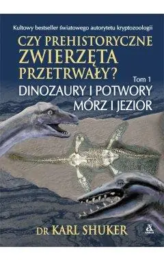 CZY PREHISTORYCZNE ZWIERZĘTA PRZETRWAŁY? (TOM 1) Tani