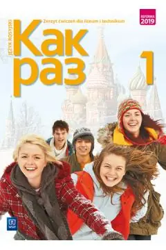 Obniżka ceny KAK RAZ. KLASA 1. JĘZYK ROSYJSKI. ZESZYT ĆWICZEŃ.