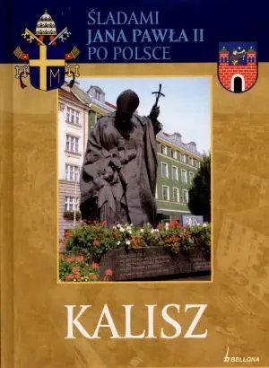 Najlepsza cena KALISZ. ŚLADAMI JANA PAWŁA II PO POLSCE