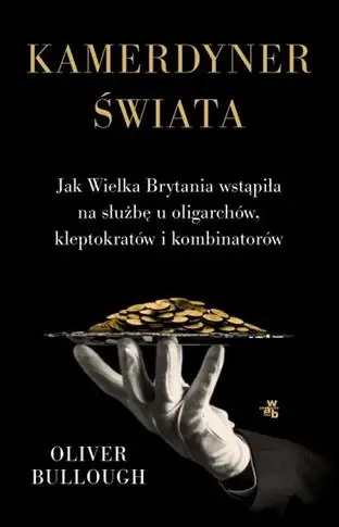 Tylko dziś KAMERDYNER ŚWIATA. JAK WIELKA BRYTANIA WSTĄPIŁA NA