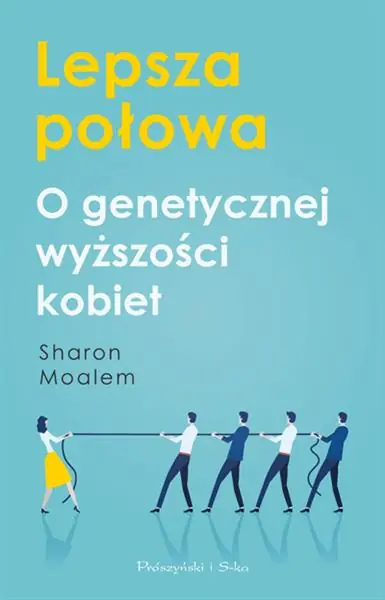 LEPSZA POŁOWA. O GENETYCZNEJ WYŻSZOŚCI KOBIET Dostępne od ręki