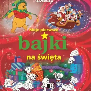 MOJE PIERWSZE BAJKI NA ŚWIĘTA. DISNEY Zamów teraz