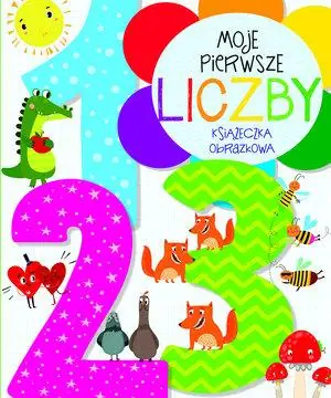 Hit cenowy MOJE PIERWSZE LICZBY. KSIĄŻECZKA OBRAZKOWA