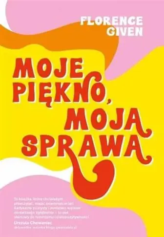 MOJE PIĘKNO, MOJA SPRAWA Do wyczerpania zapasów