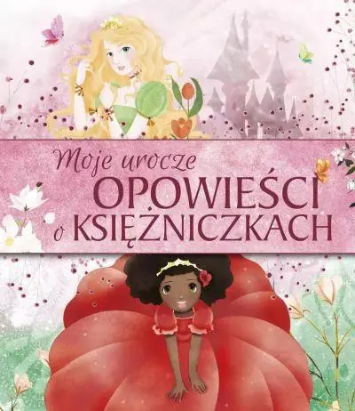 Nie przegap MOJE UROCZE OPOWIEŚCI O KSIĘŻNICZKACH