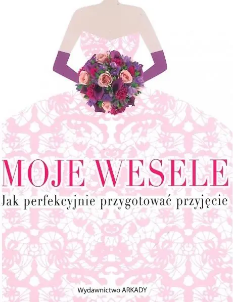 MOJE WESELE. JAK PERFEKCYJNIE PRZYGOTOWAĆ PRZYJĘCI Nie przegap