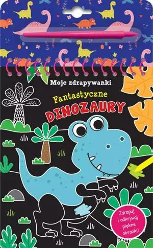 Obniżka ceny MOJE ZDRAPYWANKI. FANTASTYCZNE DINOZAURY