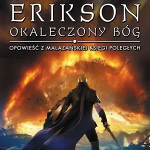 Niska cena OKALECZONY BÓG. OPOWIEŚCI Z MALAZAŃSKIEJ KSIĘGI PO