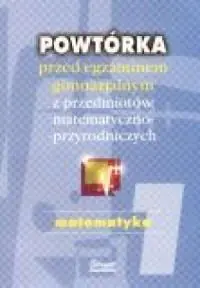 Zamów dziś POWTÓRKA PRZED EGZAMINEM GIMNAZJALNYM. MATEMATYKA