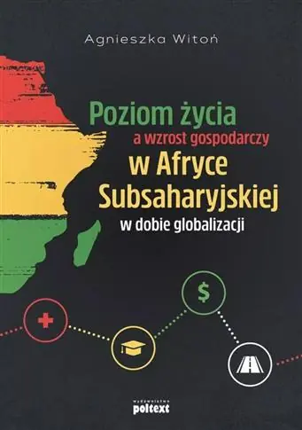 Poziom życia a wzrost gospodarczy w Afryce Subsaha Bestseller