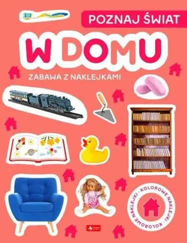 POZNAJ ŚWIAT. ZABAWA Z NAKLEJKAMI. W DOMU Kup online