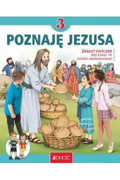 POZNAJĘ JEZUSA 3. RELIGIA. ZESZYT ĆWICZEŃ. SZKOŁA Ekspresowa dostawa