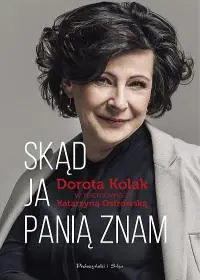 SKĄD JA PANIĄ ZNAM. DOROTA KOLAK W ROZMOWIE Z... Wyprzedaż
