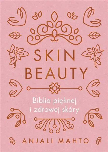 SKIN BEAUTY. BIBLIA PIĘKNEJ I ZDROWEJ SKÓRY Zniżka