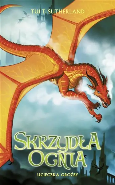 SKRZYDŁA OGNIA. KSIĘGA 8. UCIECZKA GROŹBY Tylko dziś