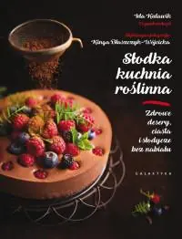 Dodaj do koszyka SŁODKA KUCHNIA ROŚLINNA ZDROWE DESERY CIASTA