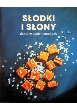 SŁODKI I SŁONY. DANIA W DWÓCH SMAKACH Niska cena