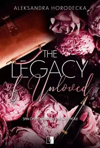 The Legacy of Unloved. Seria Let me love you. Spin Do wyczerpania zapasów