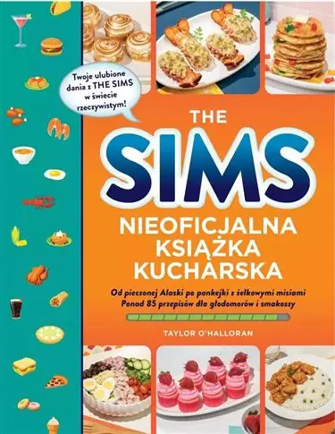 THE SIMS. NIEOFICJALNA KSIĄŻKA KUCHARSKA Ograniczona ilość
