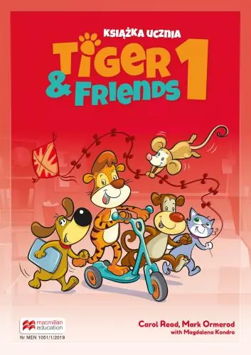 TIGER & FRIENDS 1. KSIĄŻKA UCZNIA Do wyczerpania zapasów