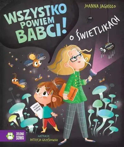 Obniżka ceny Wszystko powiem babci! O świetlikach S.NOWY