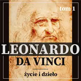 Bezpieczna płatność Leonardo da Vinci. Życie i dzieło. Tom I. Artysta i malarz renesansu.