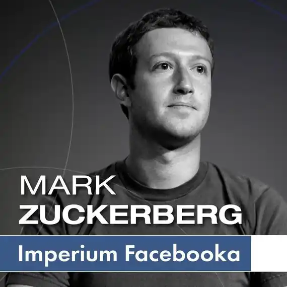 Mark Zuckerberg i jego imperium. Jak Facebook zmienia Twój świat Najlepsza cena
